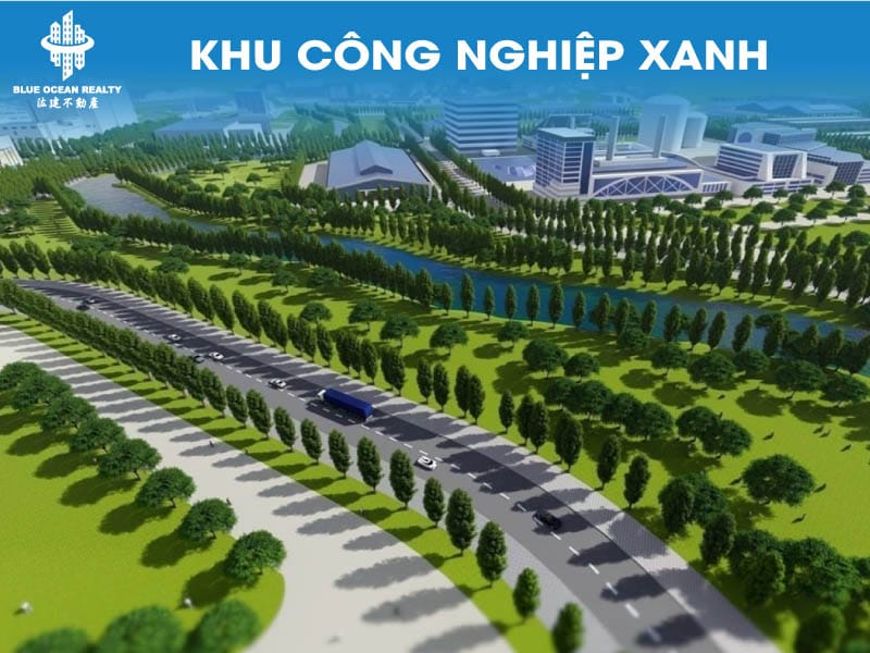 KCN xanh- hướng đi bền vững cho BĐS công nghiệp Việt Nam