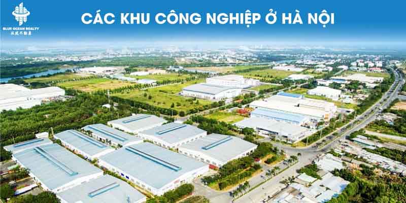 Khu công nghiệp (KCN) Hà Nội cập nhật danh sách mới 2022