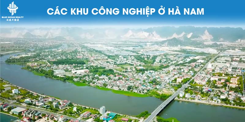 Khu công nghiệp (KCN) Hà Nam cập nhật danh sách mới 2022