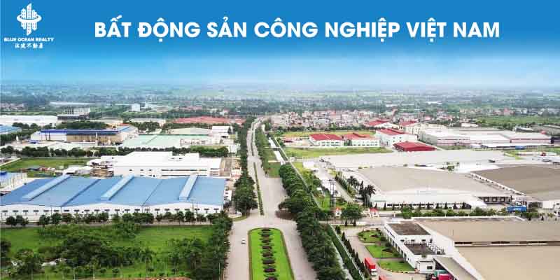 Bất động sản công nghiệp Việt-Nam hình thành và phát triển