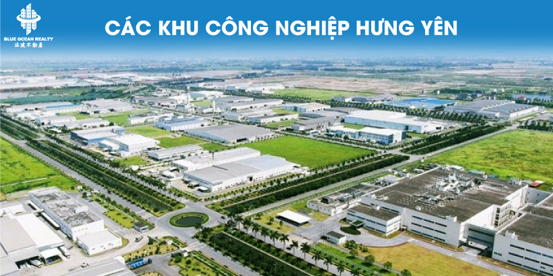 Khu công nghiệp (KCN) – Hưng Yên cập nhật danh sách mới năm 2022 - Bất động sản công nghiệp Việt-Nam hình thành và phát triển