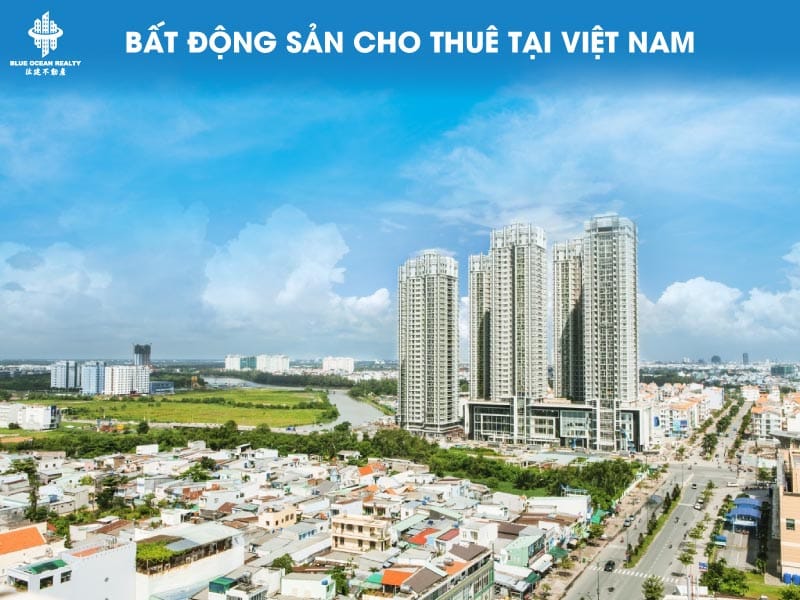 Bất động sản (BĐS) cho thuê tại Việt Nam tăng nóng trở lại sau đại dịch