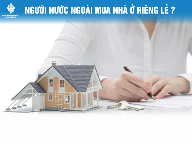 Người nước ngoài mua nhà ở riêng lẻ tại Việt Nam được phép hay không?
