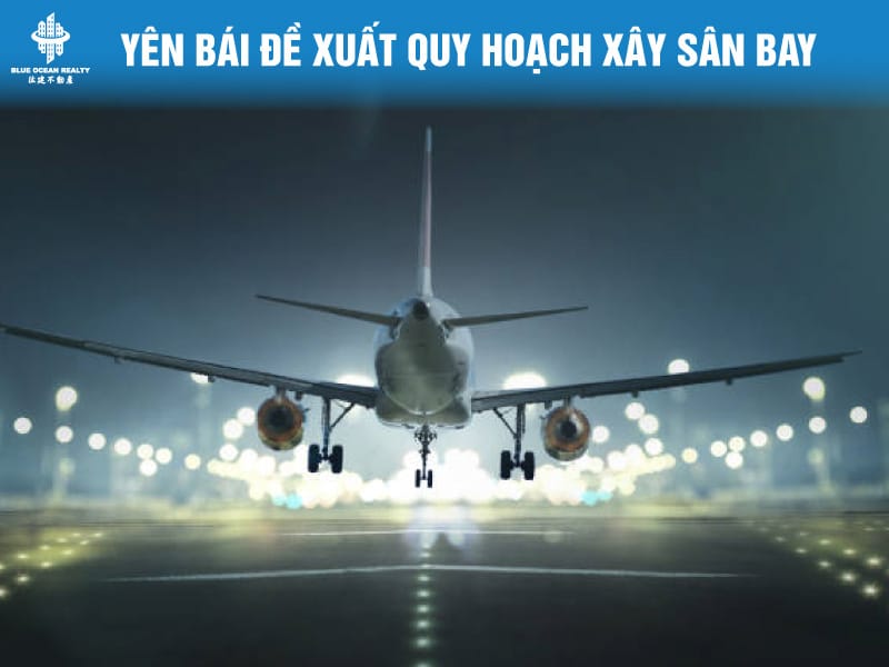 Yên Bái đề xuất quy hoạch xây sân bay đón 1 triệu hành khách mỗi năm