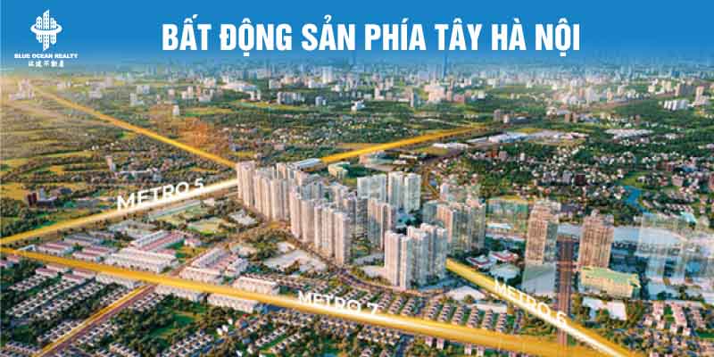 Bất động sản phía-tây Hà Nội - “thỏi nam châm” hút nhà đầu tư