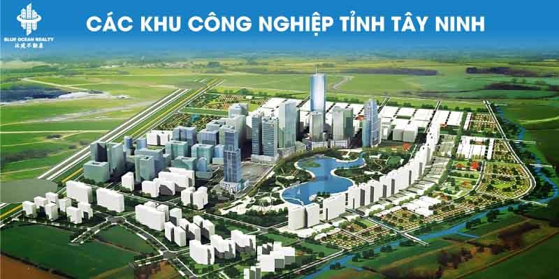 Khu công nghiệp Tây Ninh cập nhật danh sách KCN mới 2024