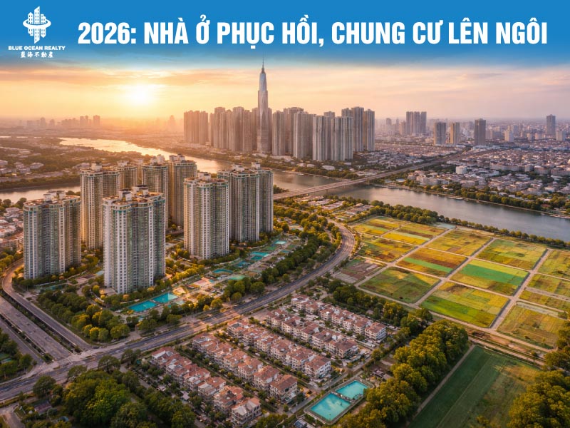 Bất Động Sản Việt Nam 2026: Nhà Ở Phục Hồi, Đất Nền Chọn Lọc, Chung Cư Lên Ngôi