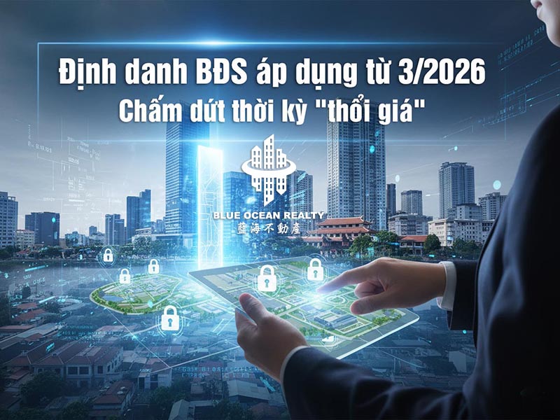 Chấm dứt thời kỳ "thổi giá": Định danh BĐS áp dụng từ 3/2026