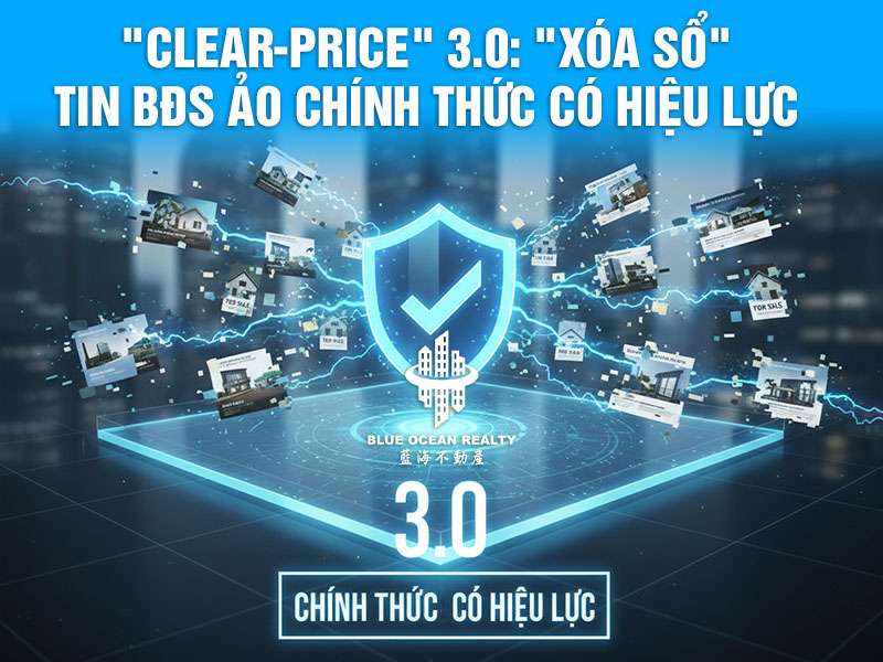 "Clear-Price" 3.0: "Xóa Sổ" Tin BĐS Ảo Chính Thức Có Hiệu Lực