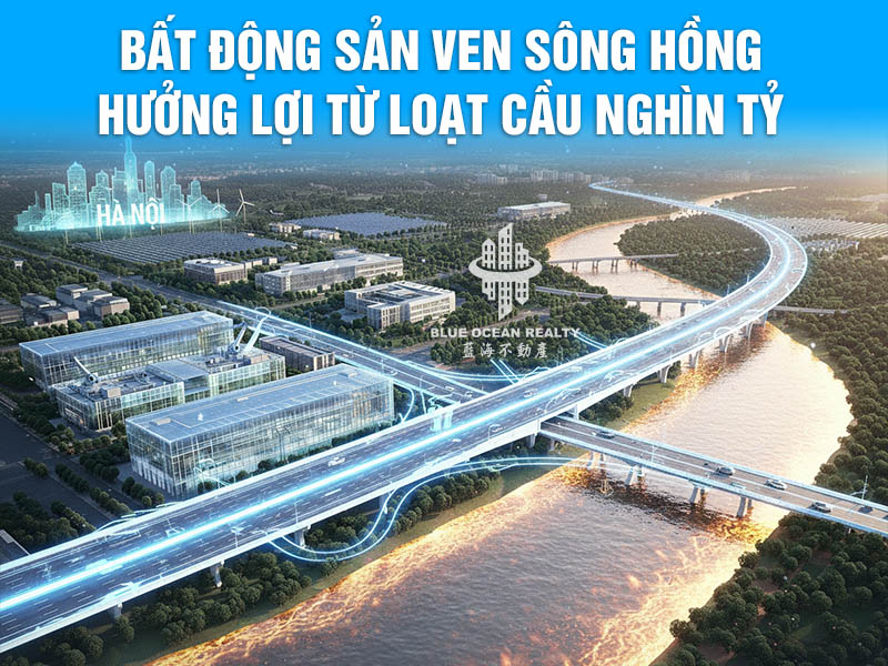 Bất động sản ven sông Hồng hưởng lợi từ loạt cầu nghìn tỷ